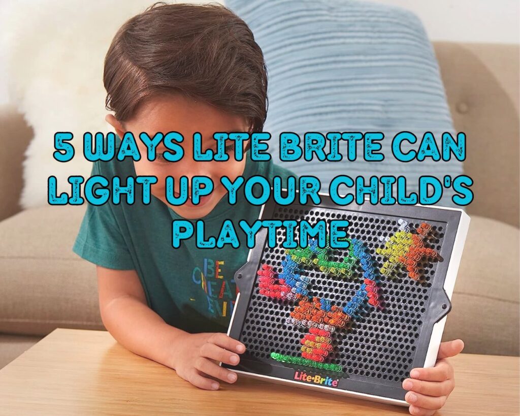 10 Ways Lite Brite Can Light Up Your Child’s Playtime