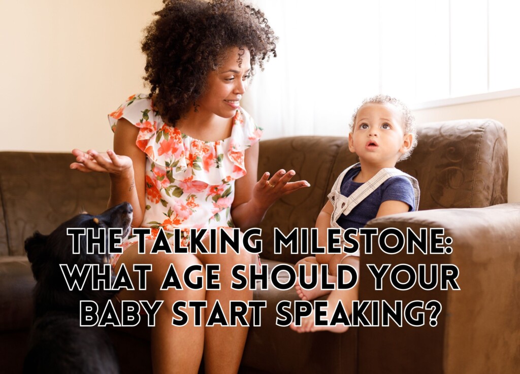 The Talking Milestone: What Age Should Your Baby Start Speaking?