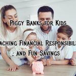 Best Piggy Banks for Kids: Teaching Financial Responsibility and Fun Savings