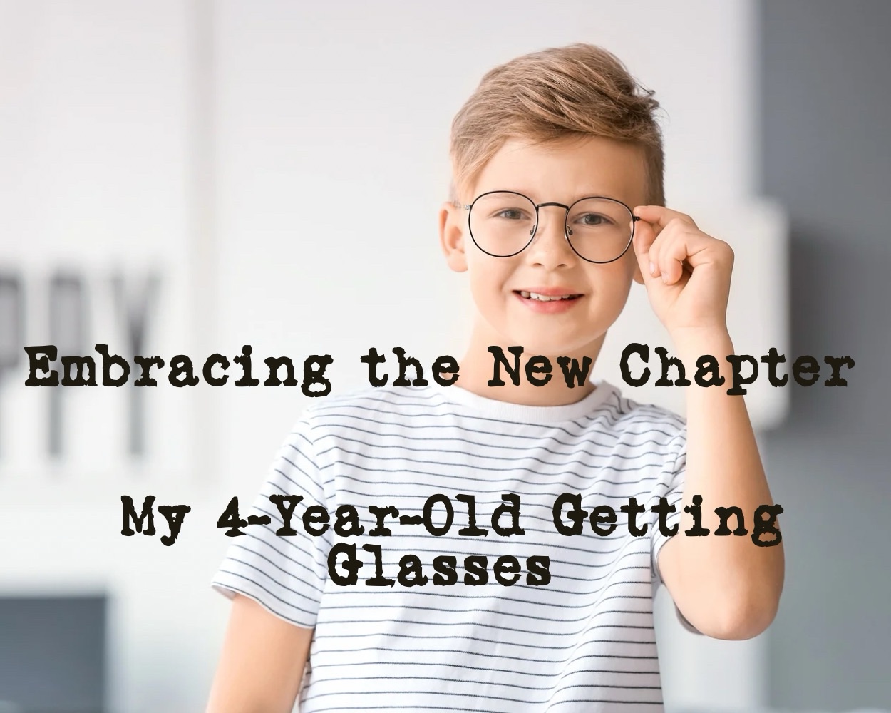 Embracing the New Chapter My 4YearOld Getting Glasses Life With