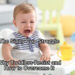 The Sippy Cup Struggle: Why Toddlers Resist and How to Overcome It