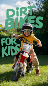 The Ultimate Guide to Dirt Bikes for Kids