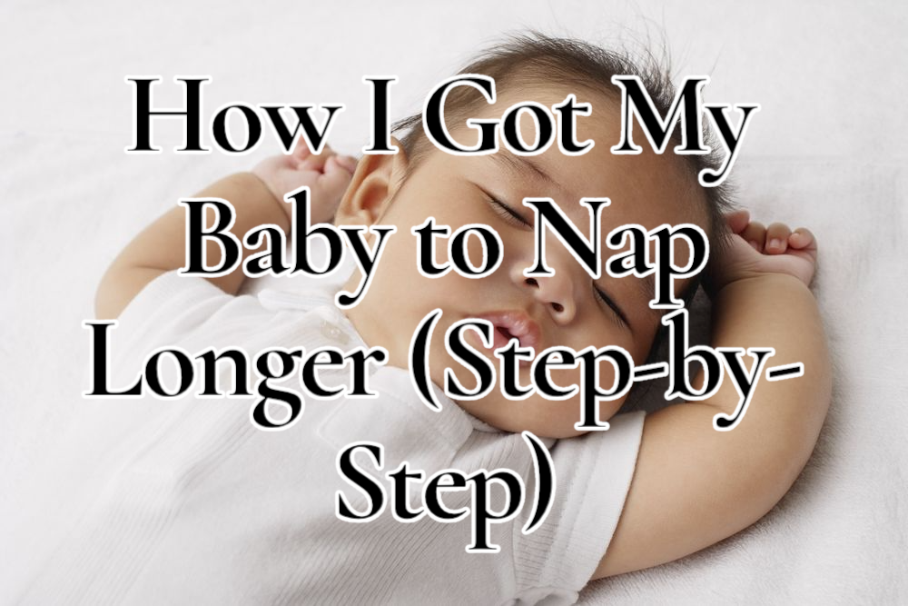 Tired of Short Naps? Here’s How to Get Baby to Nap Longer
